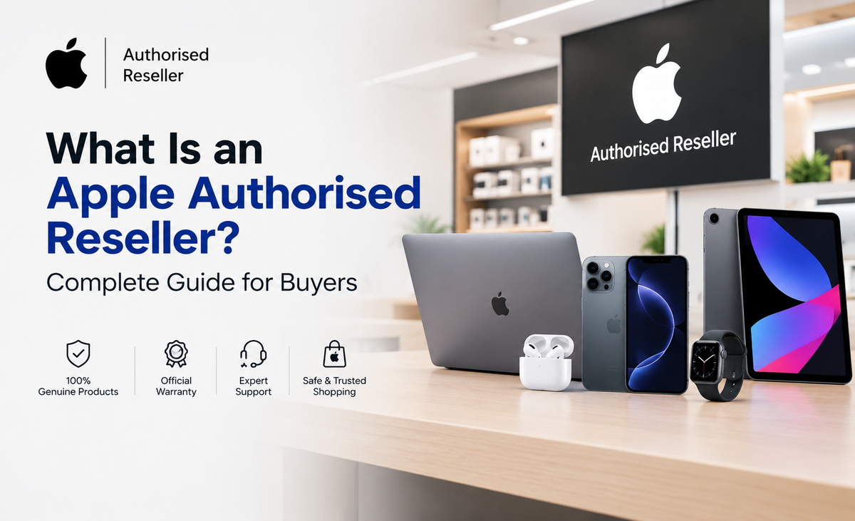 What Is an Apple Authorised Reseller? Complete Guide for Buyers